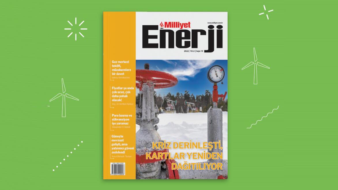 Milliyet Enerji Dergisi derinleşen enerji krizini yorumluyor