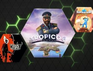 Chivalry 2, Tropico 6 ve Daha Fazlası NVIDIA GeForce NOW’a Geldi