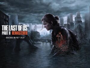 The Last of Us Part 2 Remastered Duyuruldu