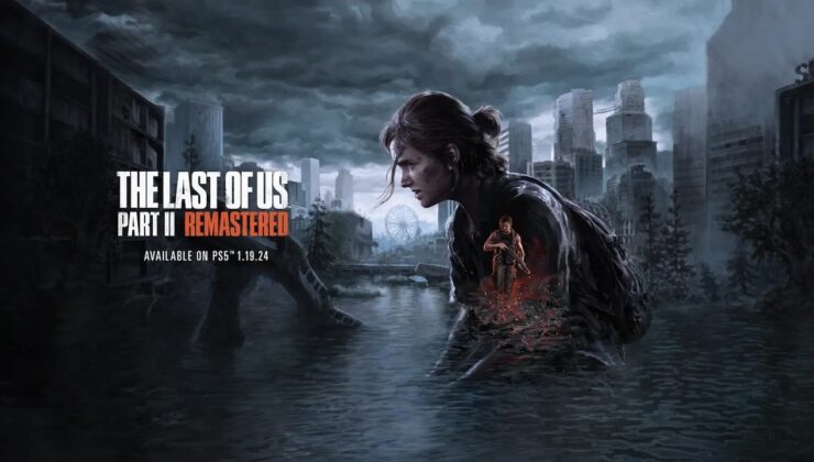 The Last of Us Part 2 Remastered Duyuruldu
