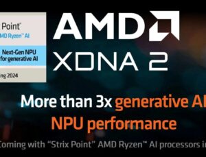AMD, Strix Point XDNA2 NPU ile Yapay Zekada 3 Kat Performans Artışı Yakalayacak